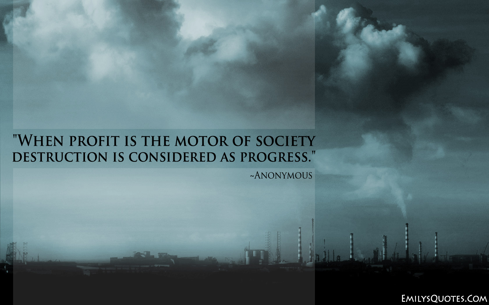 When profit is the motor of society destruction is considered as