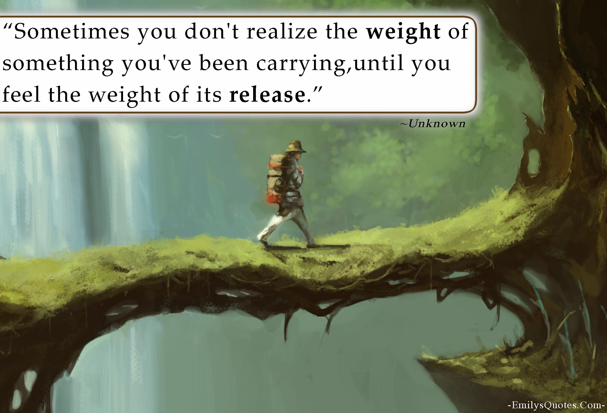 Sometimes you don't realize the weight of something you've been