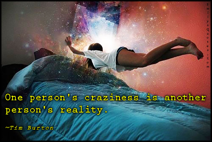 1-persons-craziness-is-another-person-s-reality-by-julietnn-dpchallenge