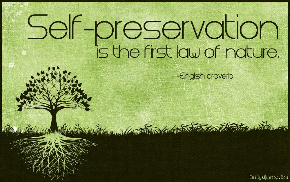 self-preservation-is-the-first-law-of-nature-popular-inspirational