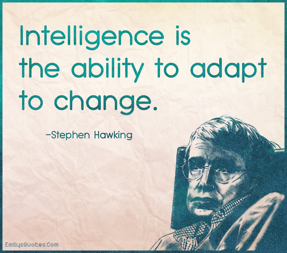 All 90+ Images intelligence is the ability to adapt to change Updated