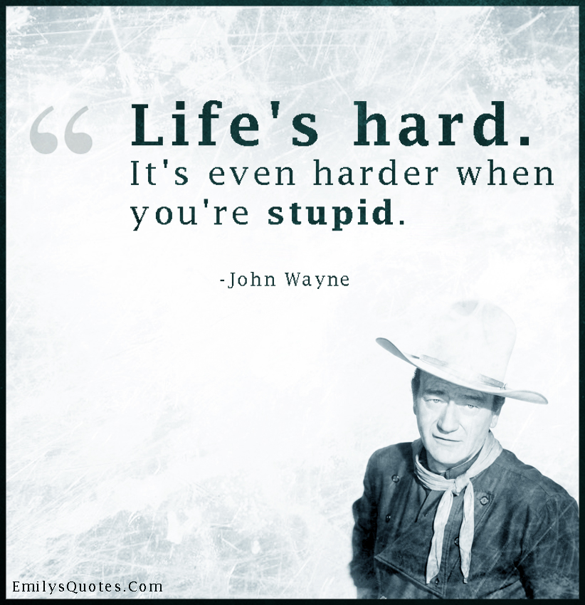 life-s-hard-it-s-even-harder-when-you-re-stupid-popular