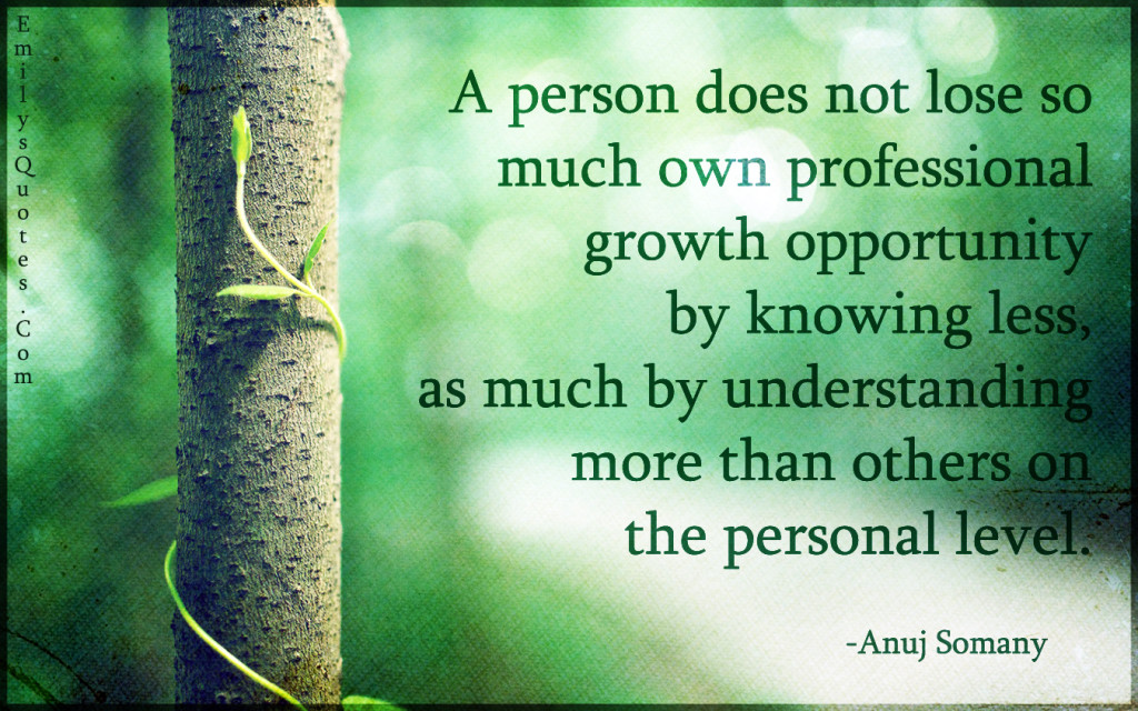 A Person Does Not Lose So Much Own Professional Growth Opportunity By 