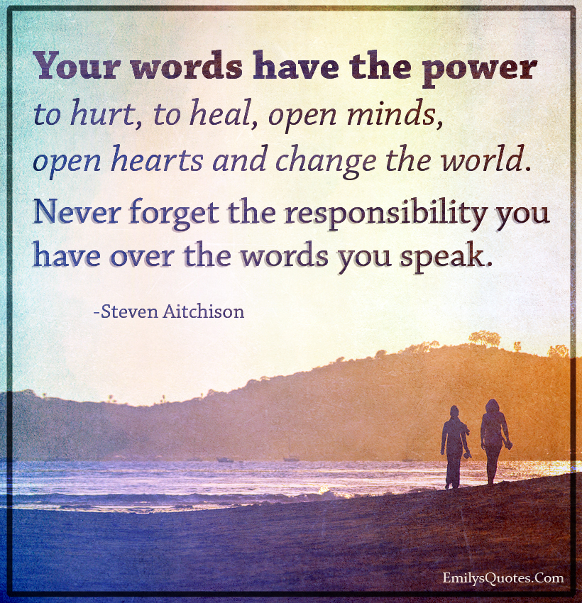 your-words-have-the-power-to-hurt-to-heal-open-minds-open-hearts-and-popular-inspirational