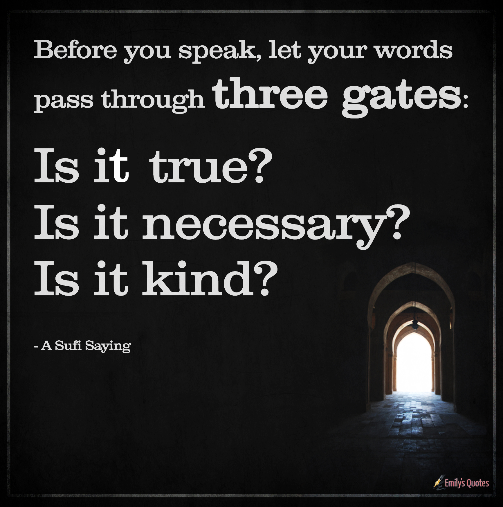 Before you speak, let your words pass through three gates