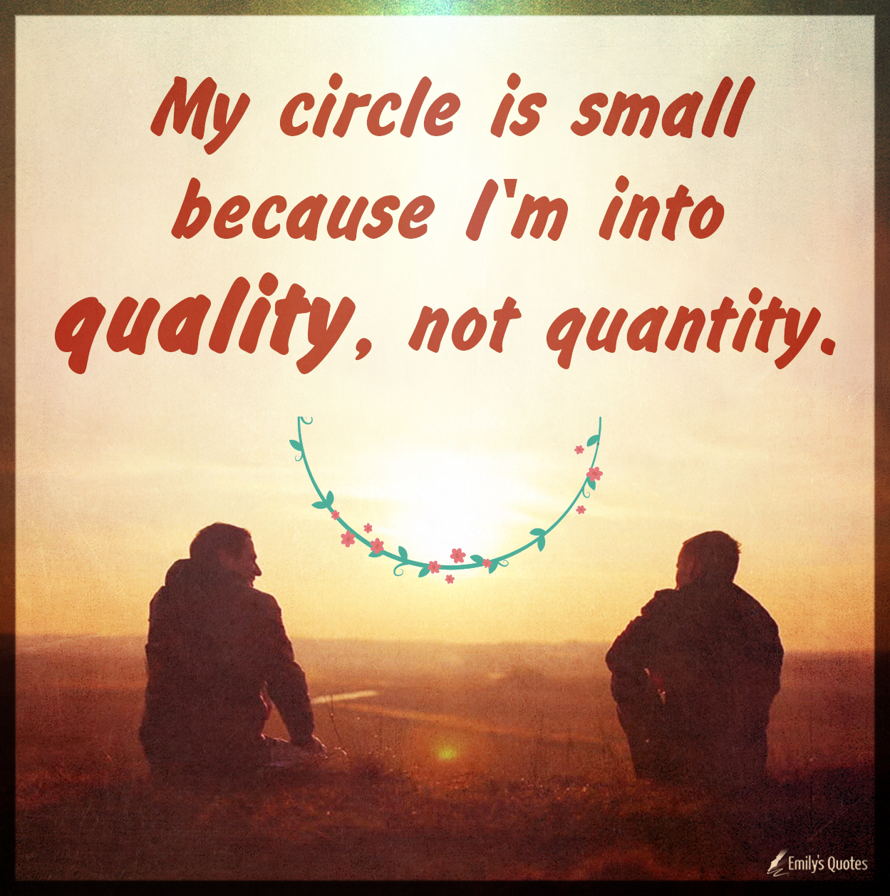 my-circle-is-small-because-i-m-into-quality-not-quantity-popular