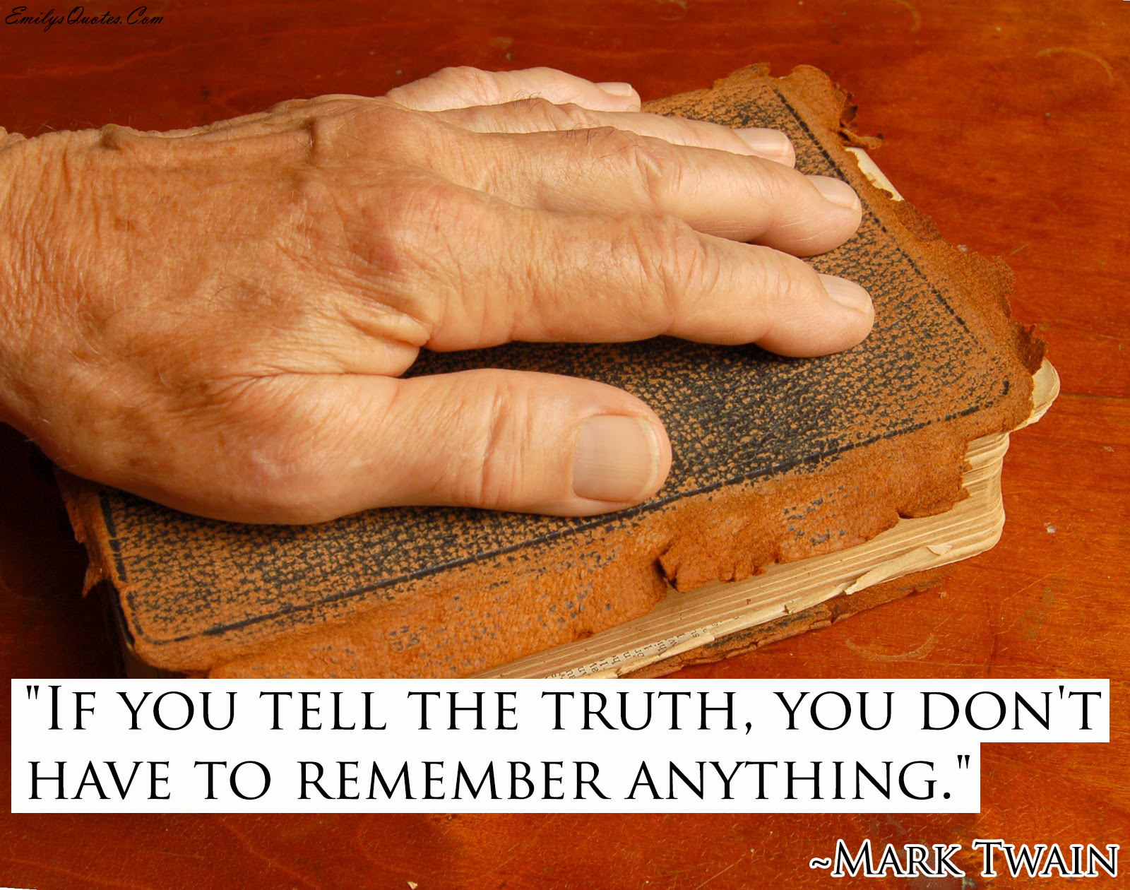 If you tell the truth, you don’t have to remember anything