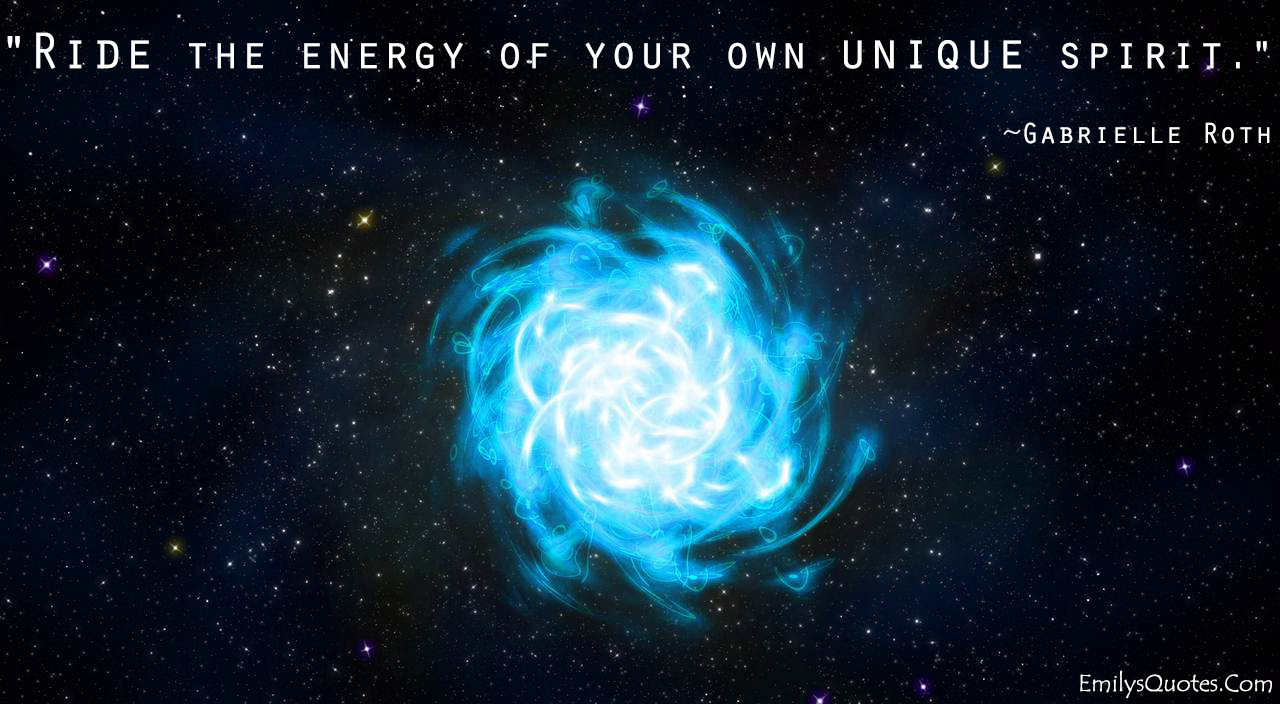 Ride the energy of your own unique spirit