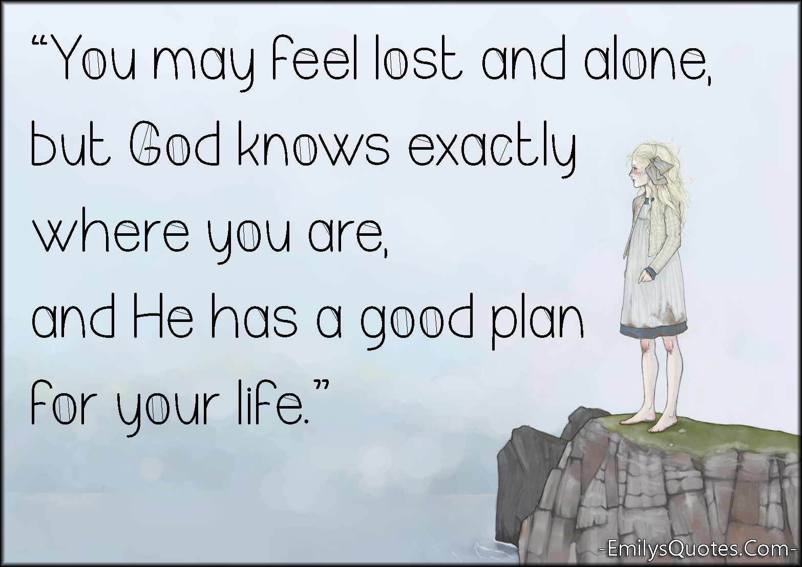 Feel Lost. Lost Alone. You might lose. Naomi - God knows what God knows. I feel a life