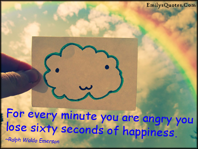 EmilysQuotes.Com-time-angry-lose-happiness-consequences-Ralph-Waldo-Emerson-.jpg