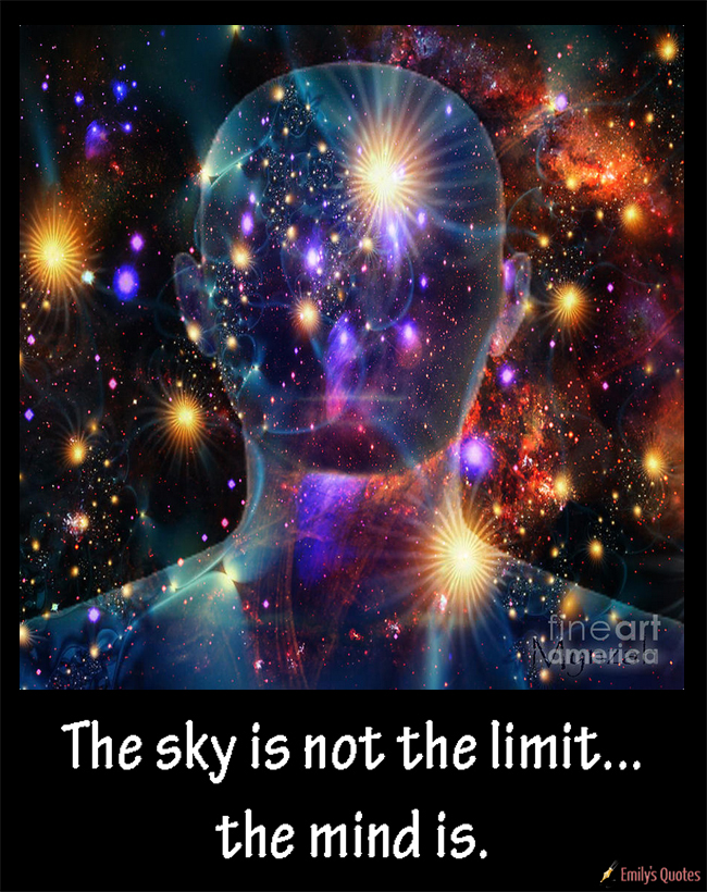The sky is not the limit… the mind is