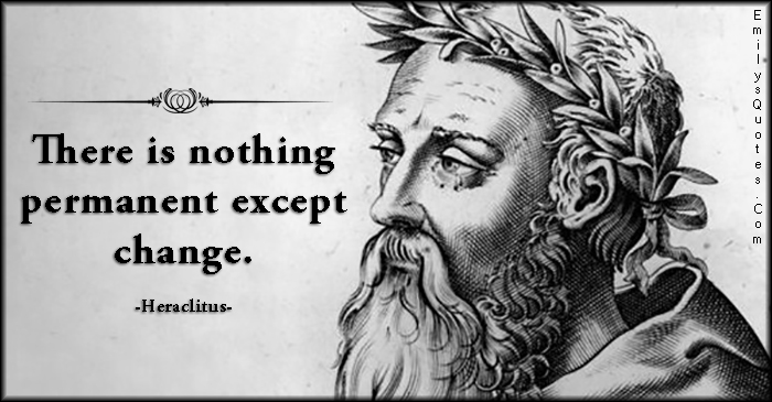 there-is-nothing-permanent-except-change-popular-inspirational-quotes