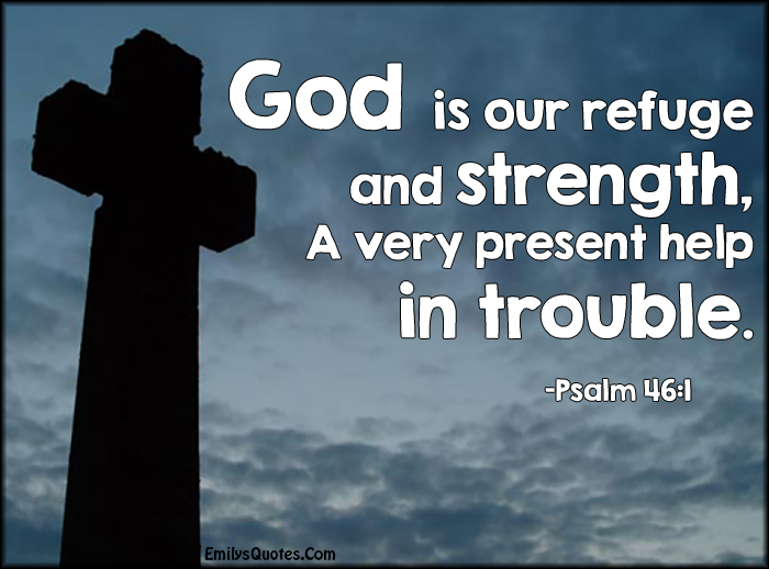 god-is-our-refuge-and-strength-a-very-present-help-in-trouble