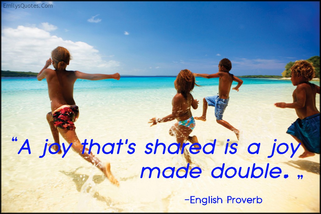 EmilysQuotes.Com-joy,happiness,shared,inspirational,positive,proverb,English Proverb