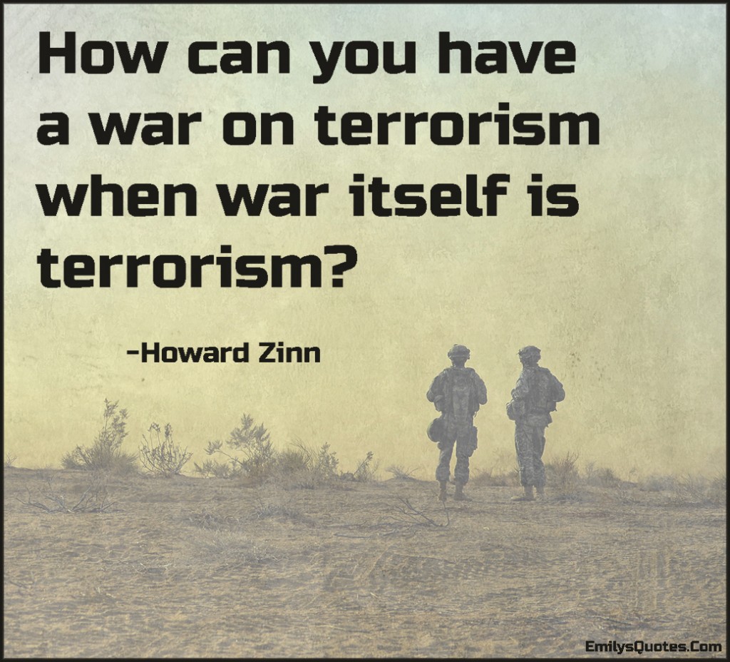 EmilysQuotes.Com - war, terrorism, question, intelligent, Howard Zinn