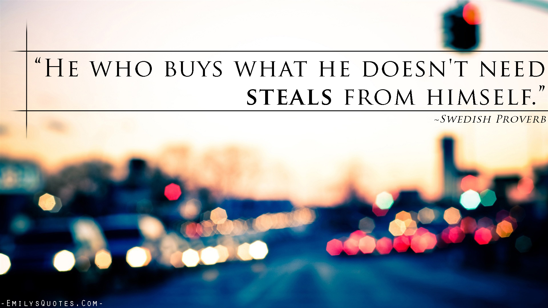 He who buys what he doesn’t need steals from himself
