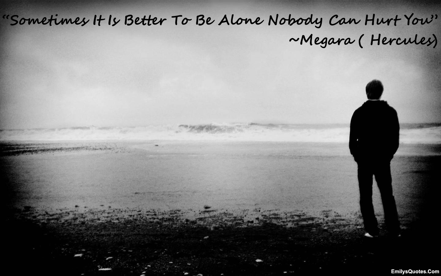 Sometimes It Is Better To Be Alone Nobody Can Hurt You