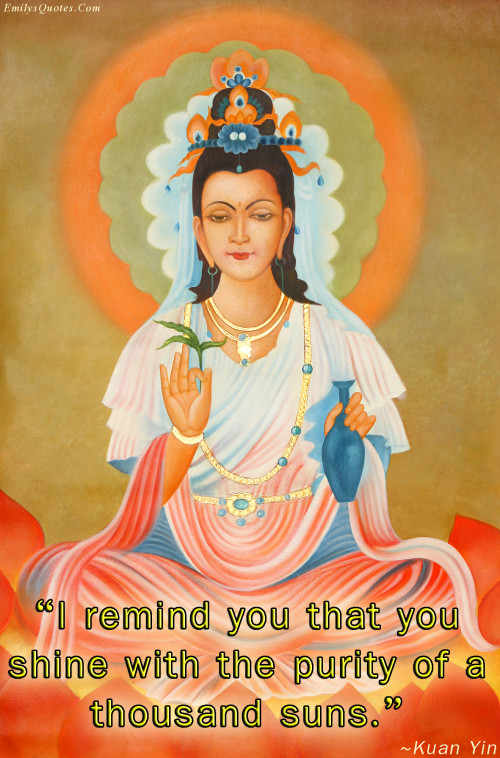 Kuan Yin Popular Inspirational Quotes At Emilysquotes