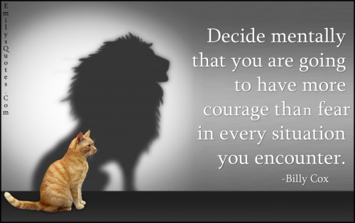 courage | Popular inspirational quotes at EmilysQuotes