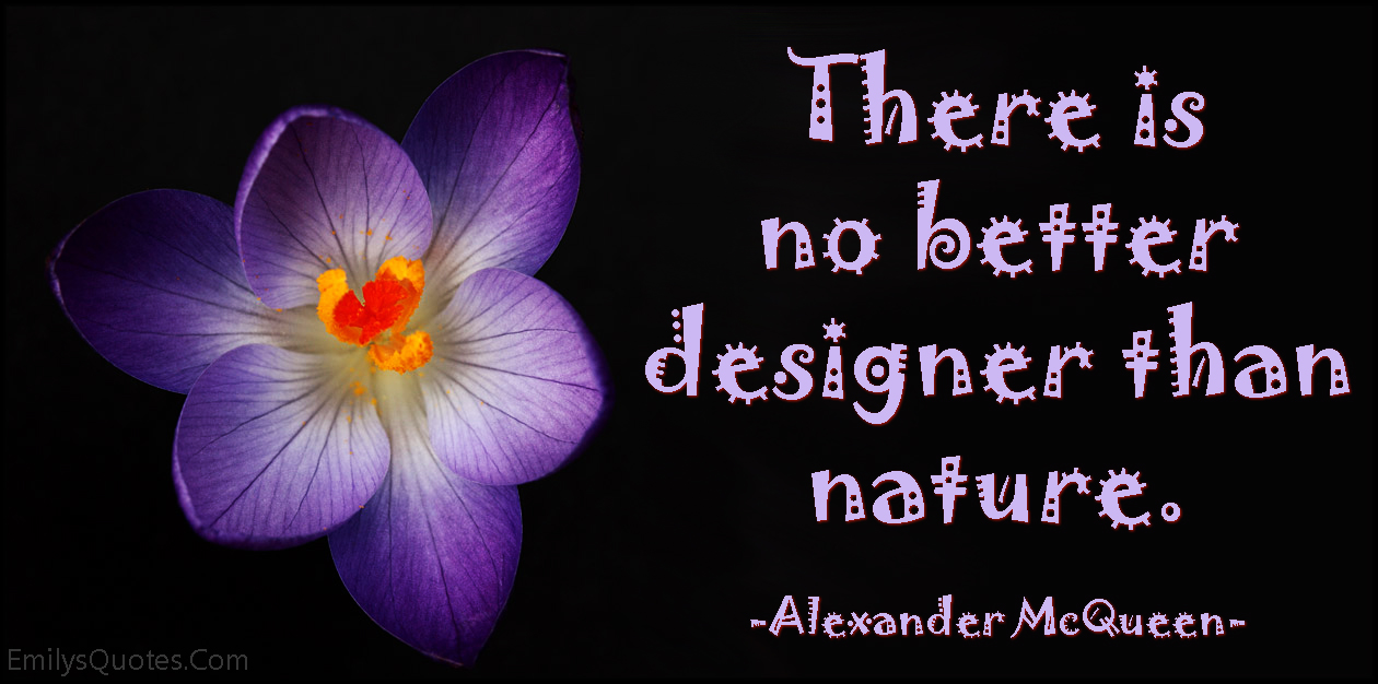 There is no better designer than nature