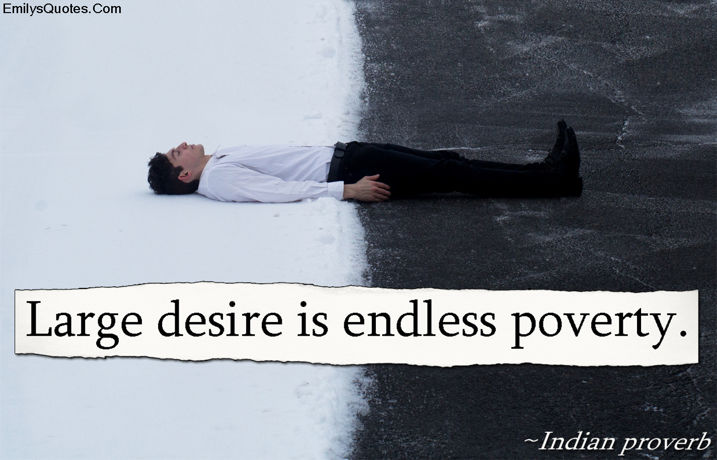 Large desire is endless poverty