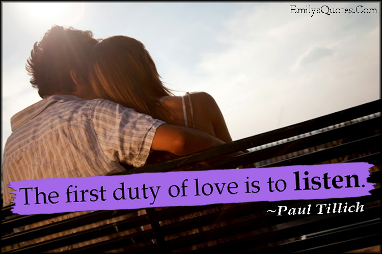 The first duty of love is to listen
