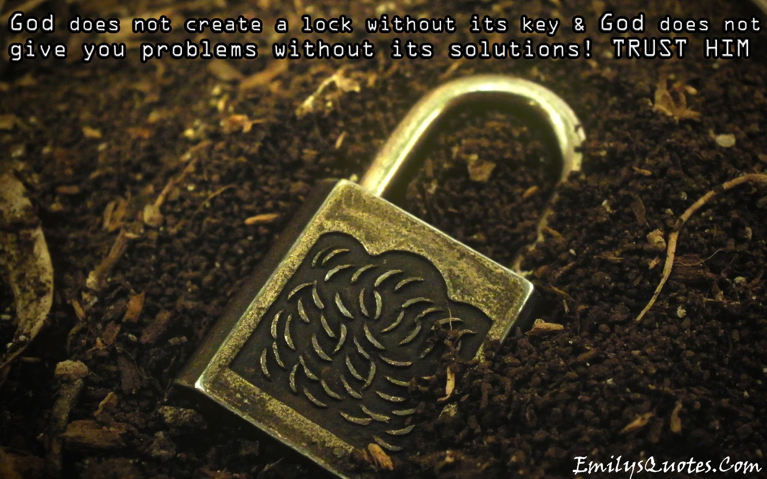 God does not create a lock without its key