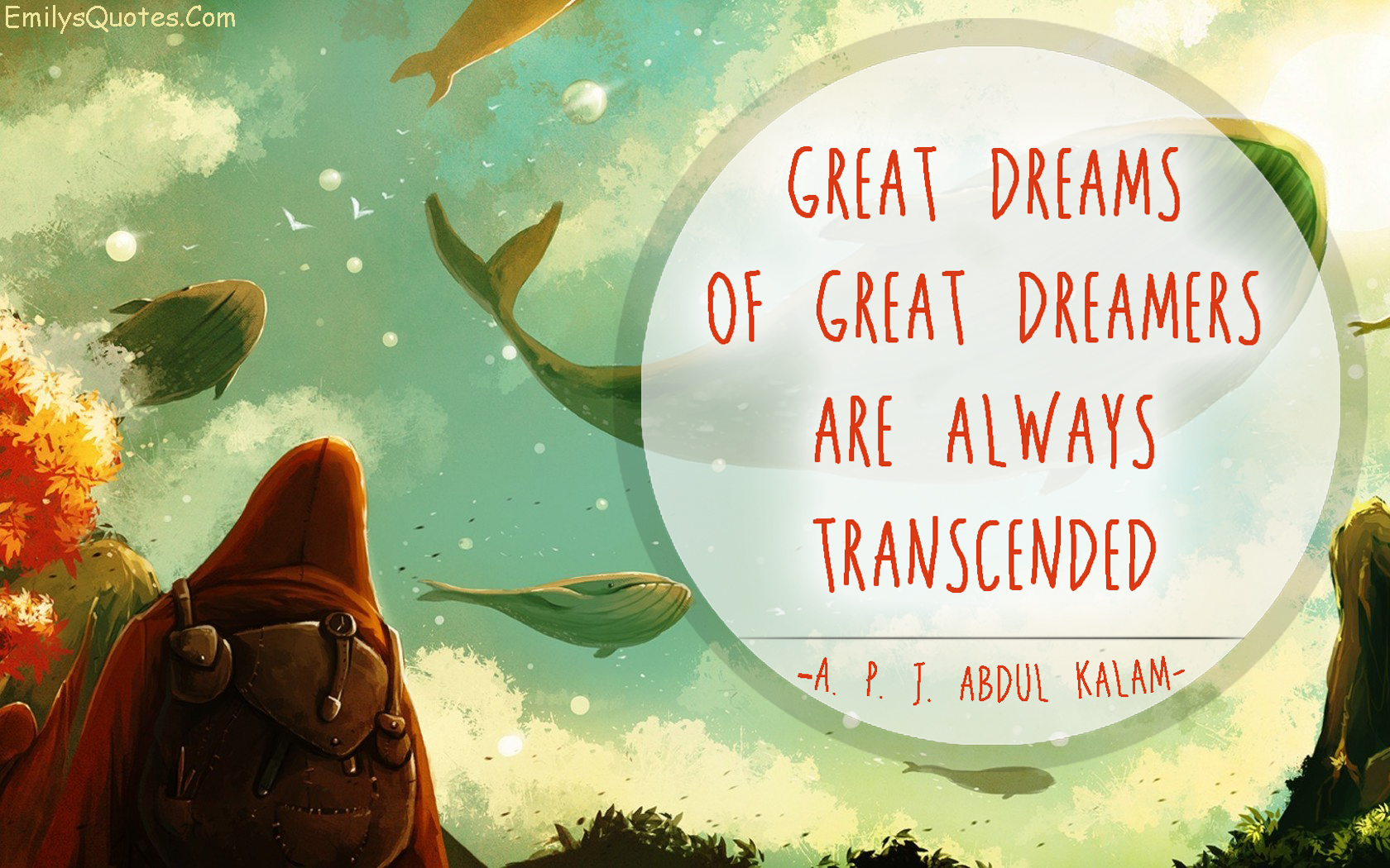 Great dreams of great dreamers are always transcended
