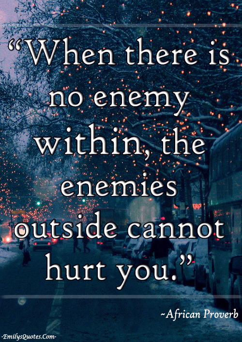 When there is no enemy within, the enemies outside cannot hurt you