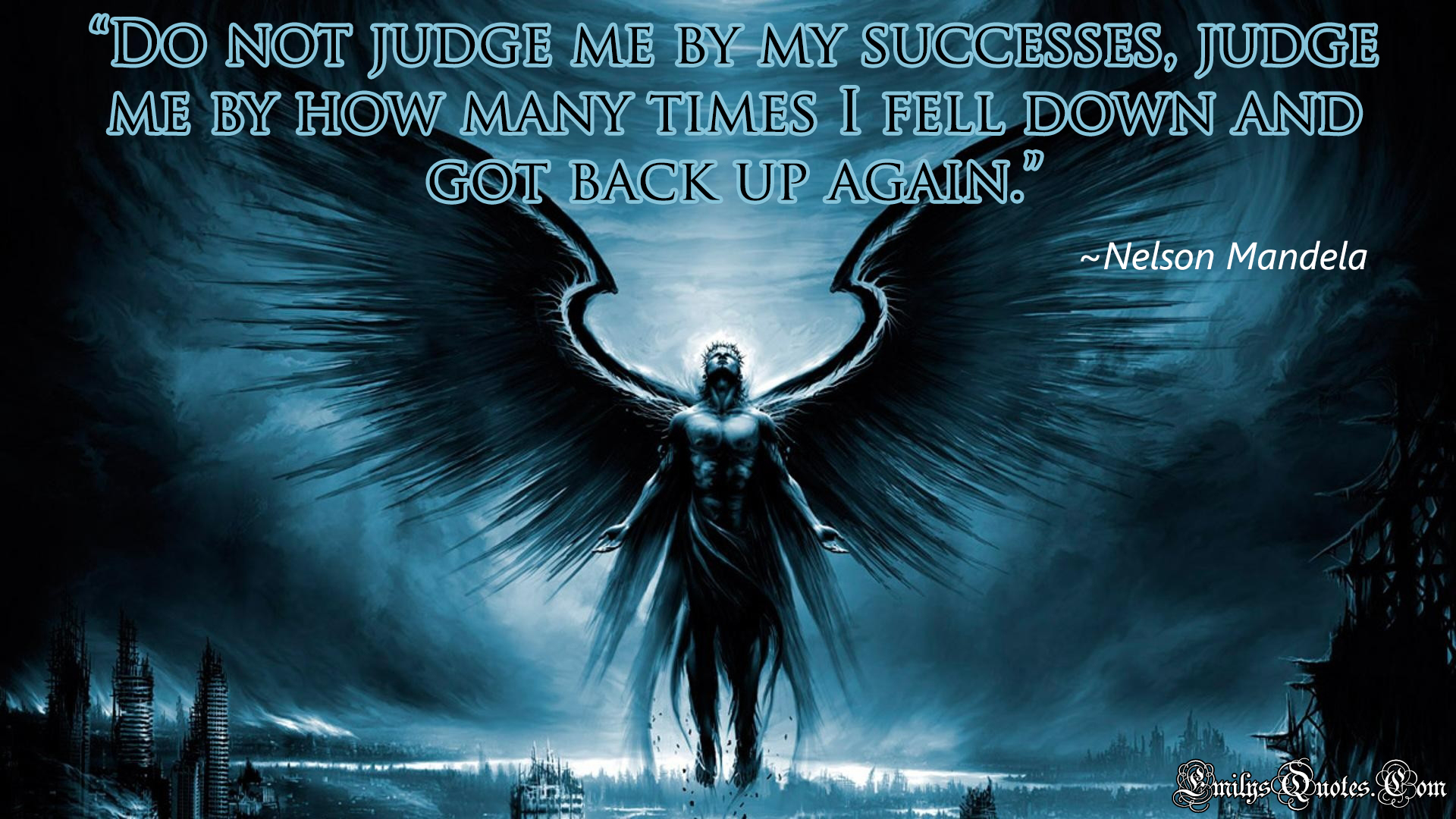 Do not judge me by my successes, judge me by how many times