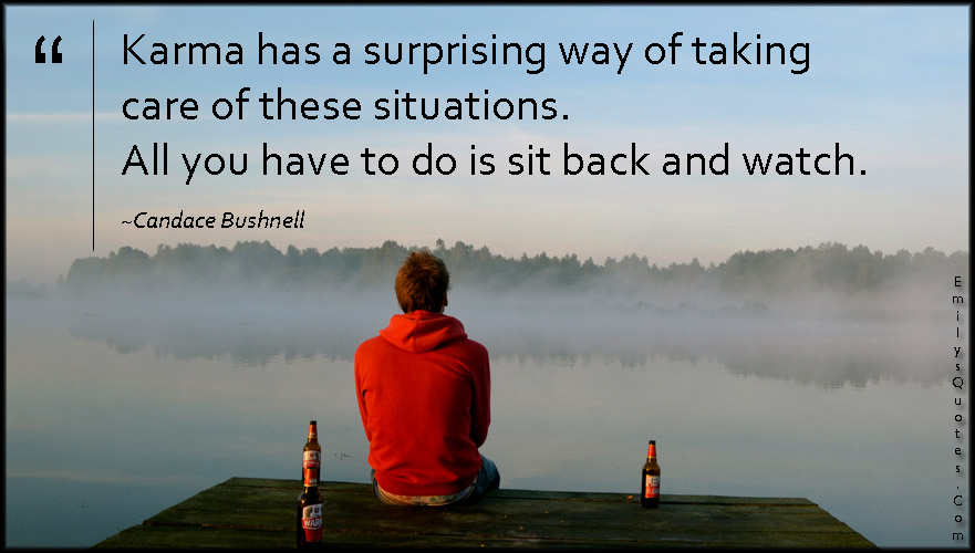 Karma has a surprising way of taking care of these situations. All you have to do is sit back and watch