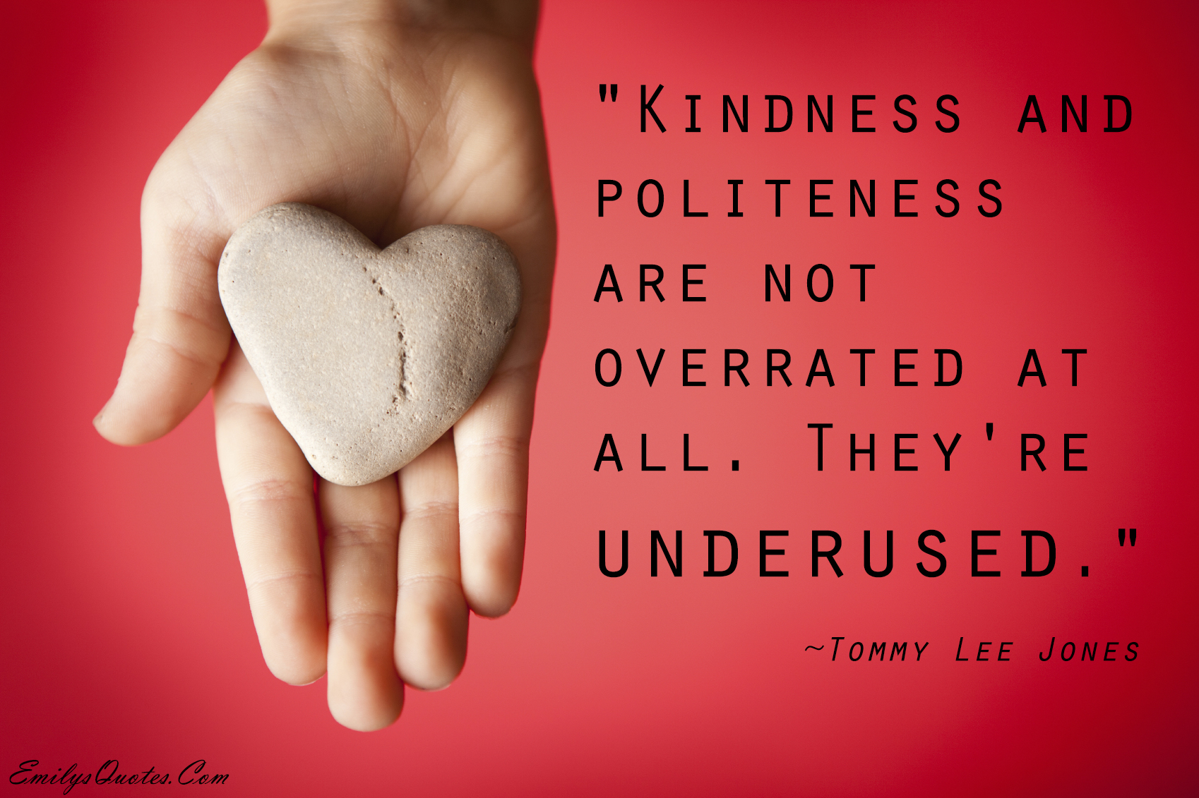 Kindness and politeness are not overrated at all. They’re underused