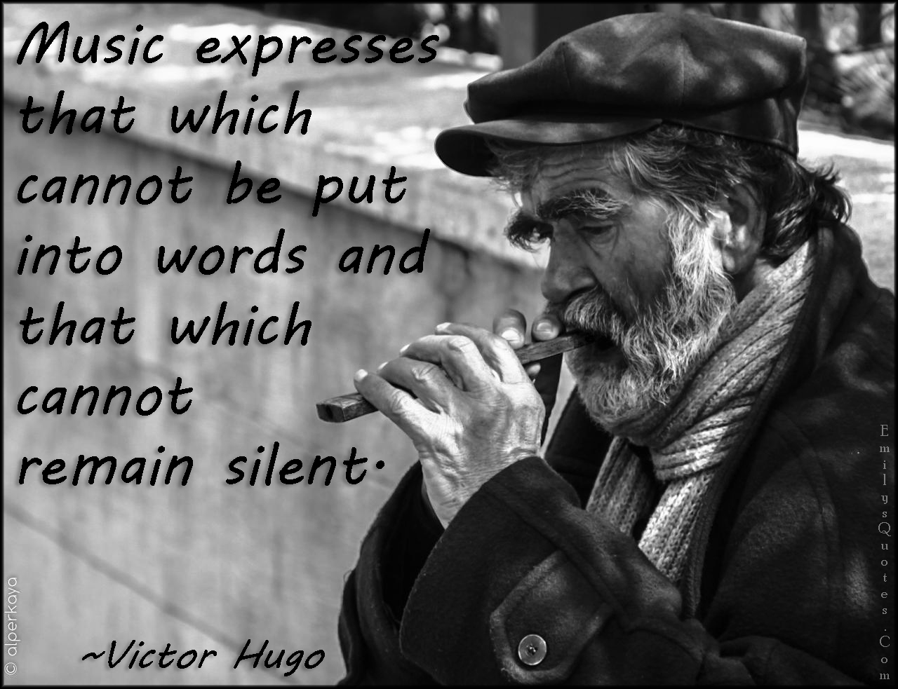 Music expresses that which cannot be put into words and that which cannot remain silent