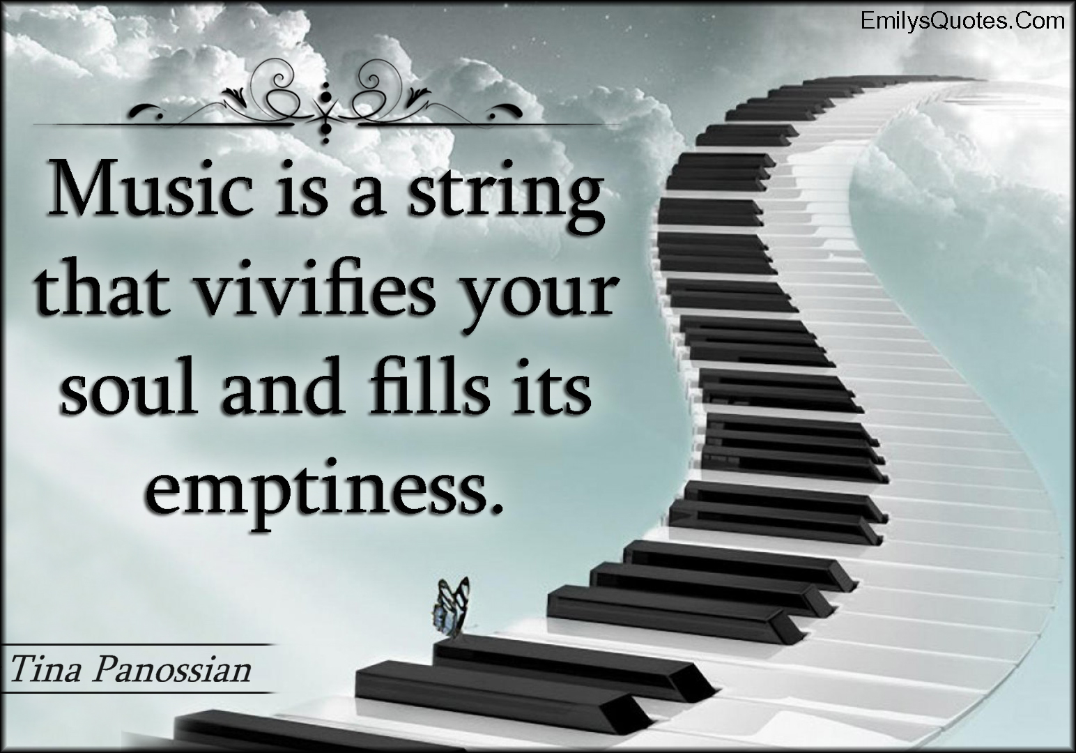 Music is a string that vivifies your soul and fills its emptiness