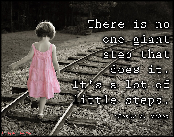 There is no one giant step that does it. It’s a lot of little steps