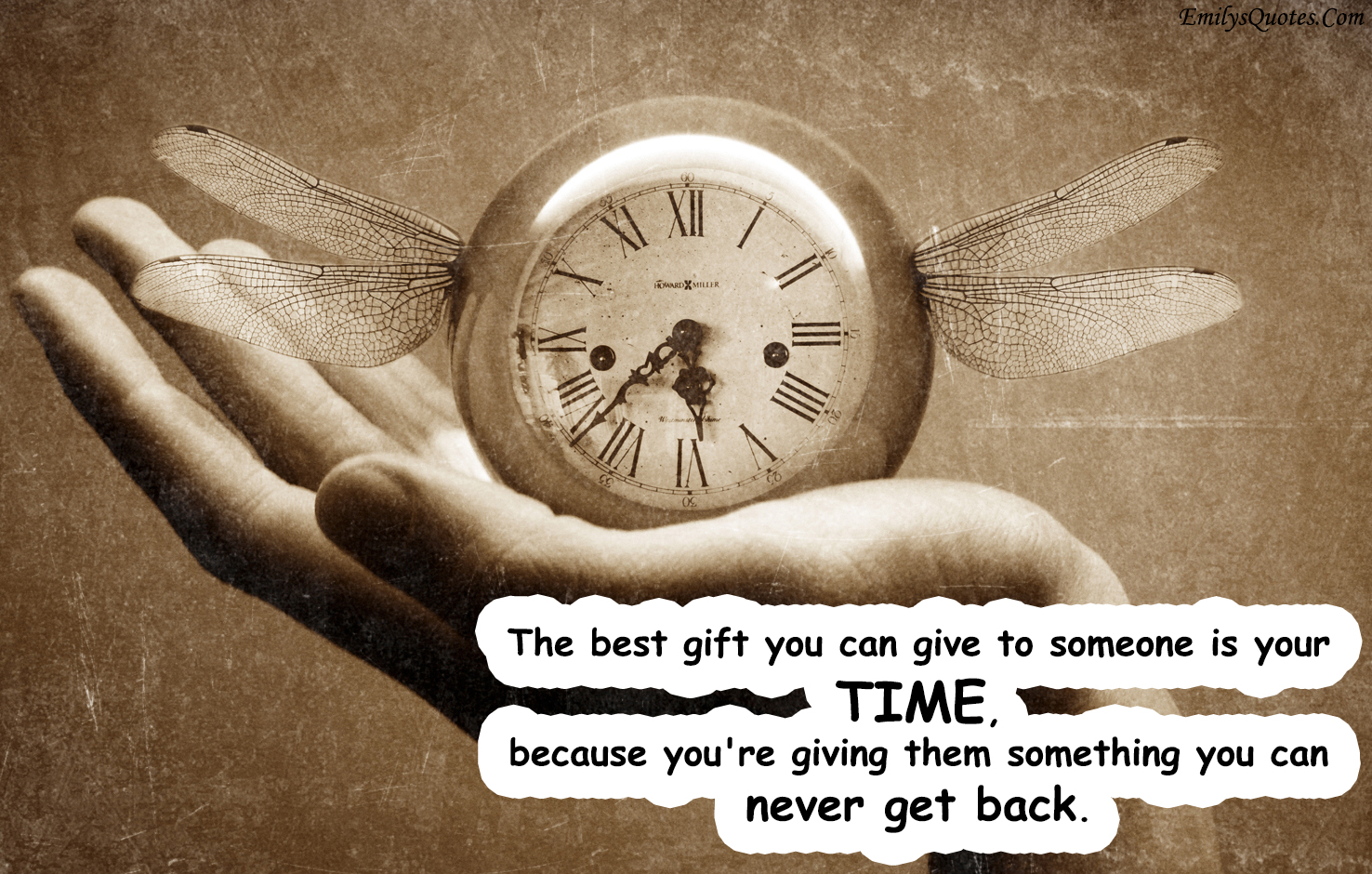 The best gift you can give to someone is your time, because