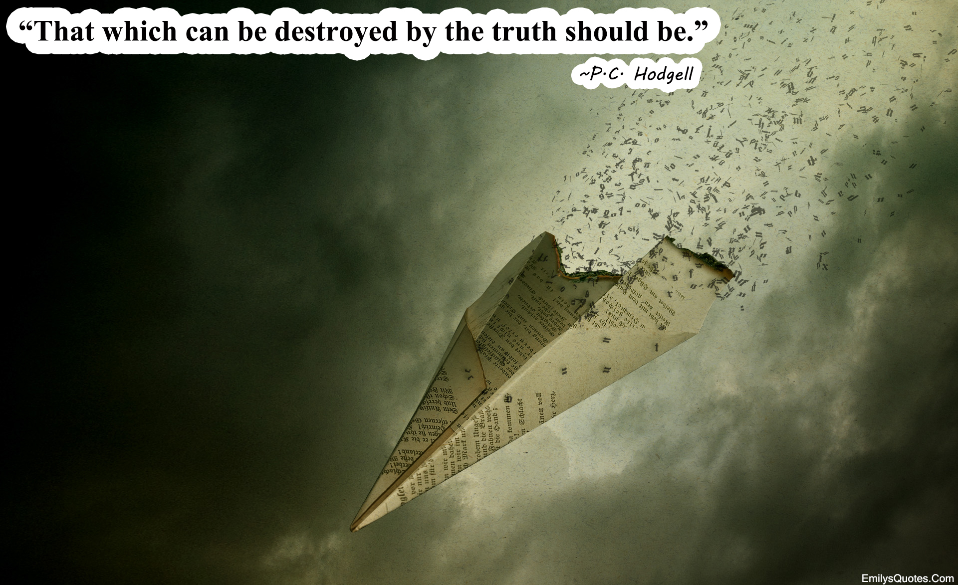 That which can be destroyed by the truth should be