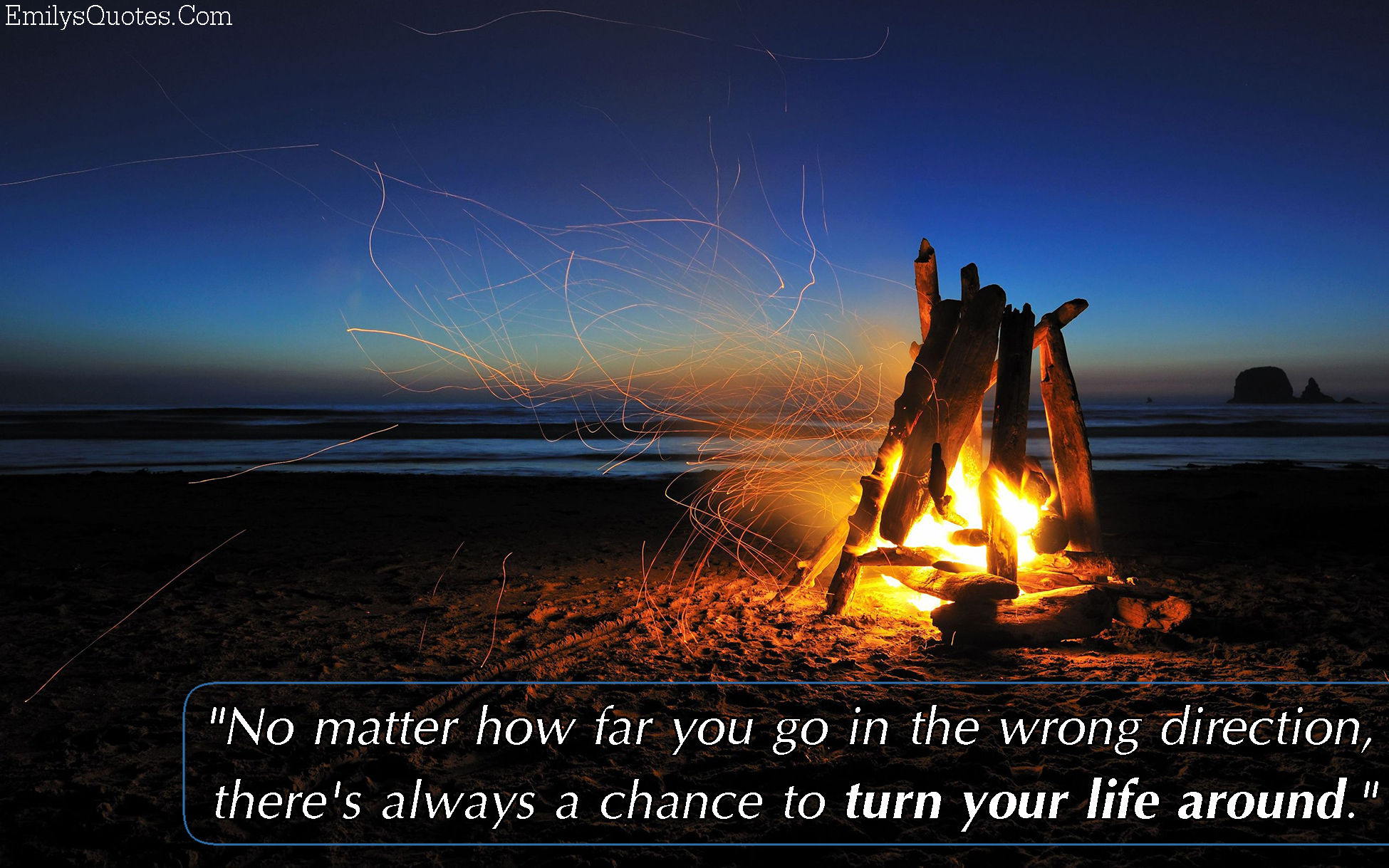 No matter how far you go in the wrong direction, there’s always a chance to turn your life around