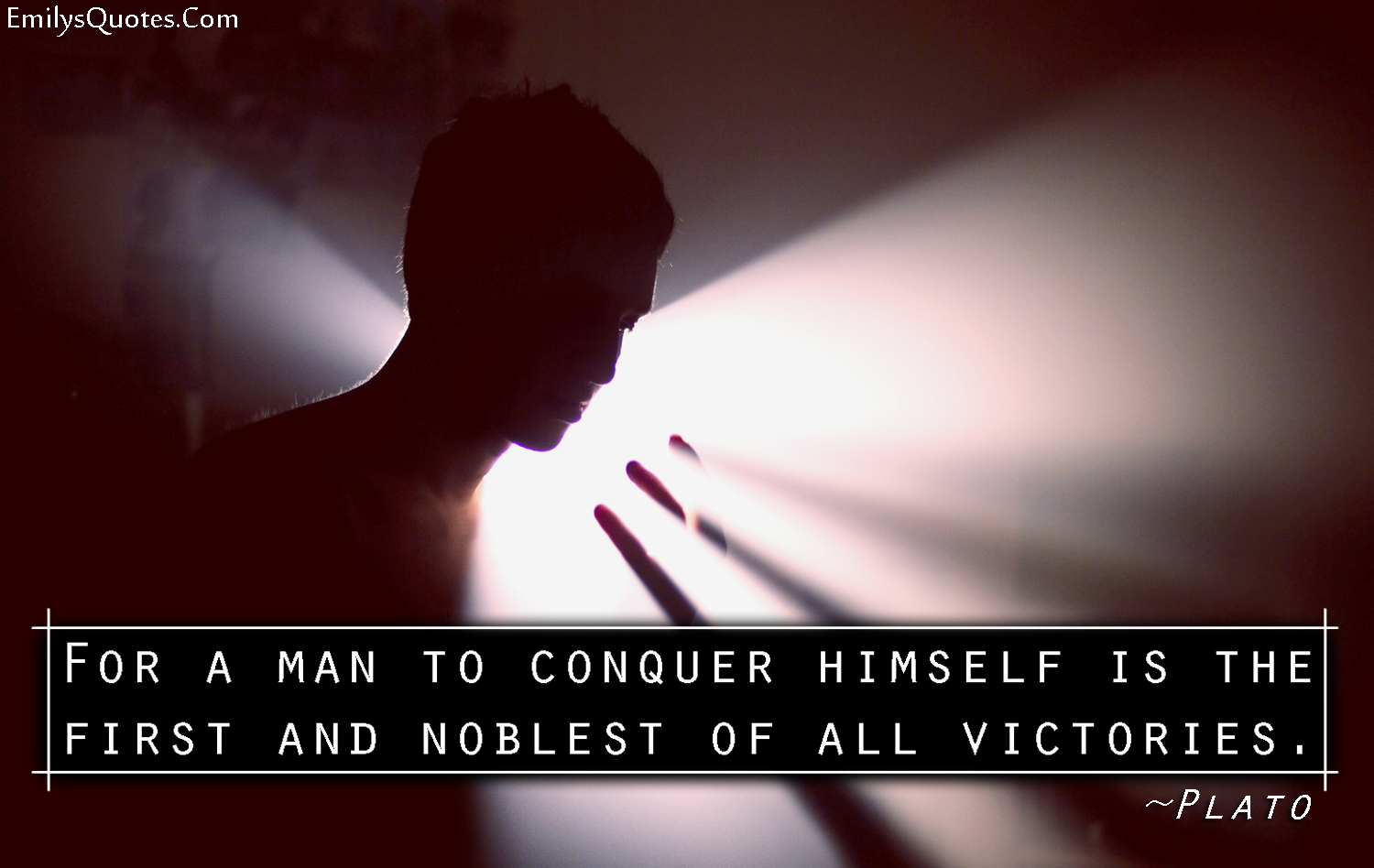 For a man to conquer himself is the first and noblest of all victories
