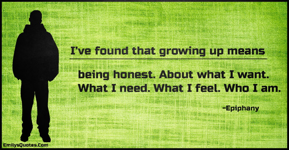 I ve Found That Growing Up Means Being Honest About What I Want 