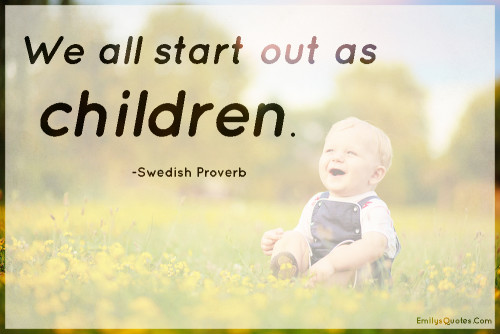 Children | Popular Inspirational Quotes At EmilysQuotes