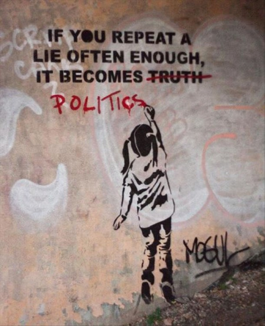 If you repeat a lie often enough, it becomes politics.