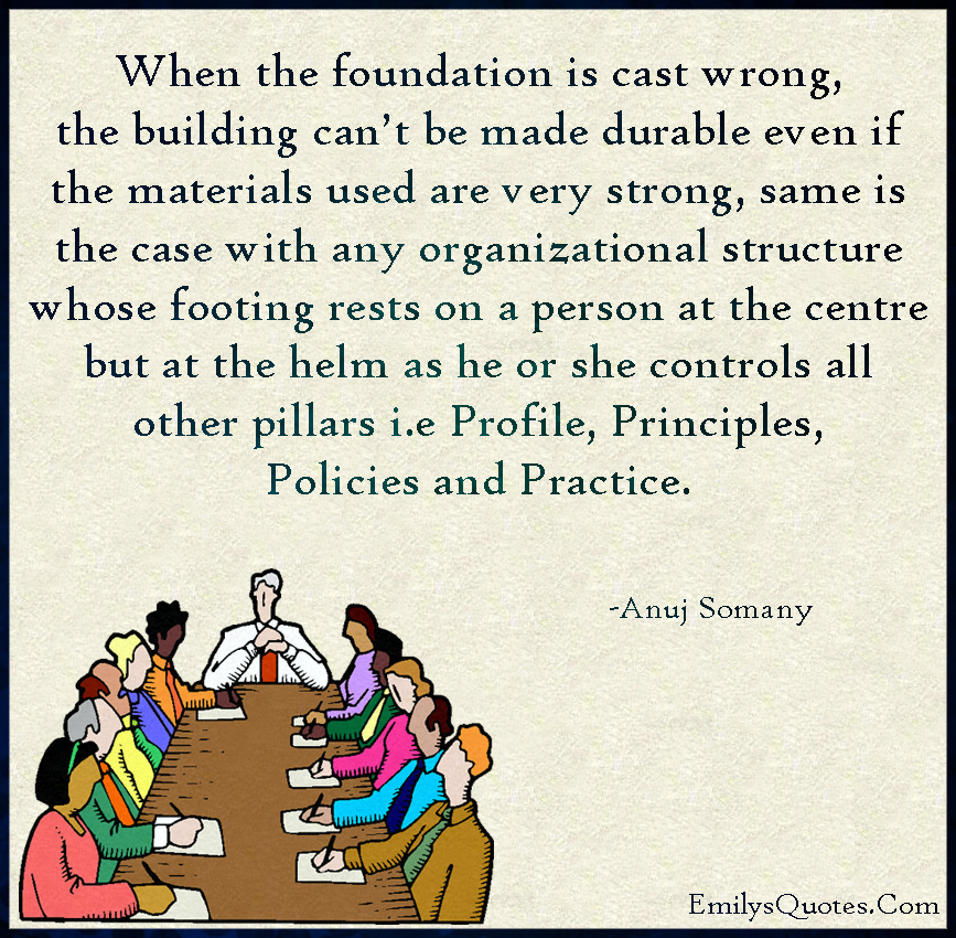 When the foundation is cast wrong, the building can’t be made durable