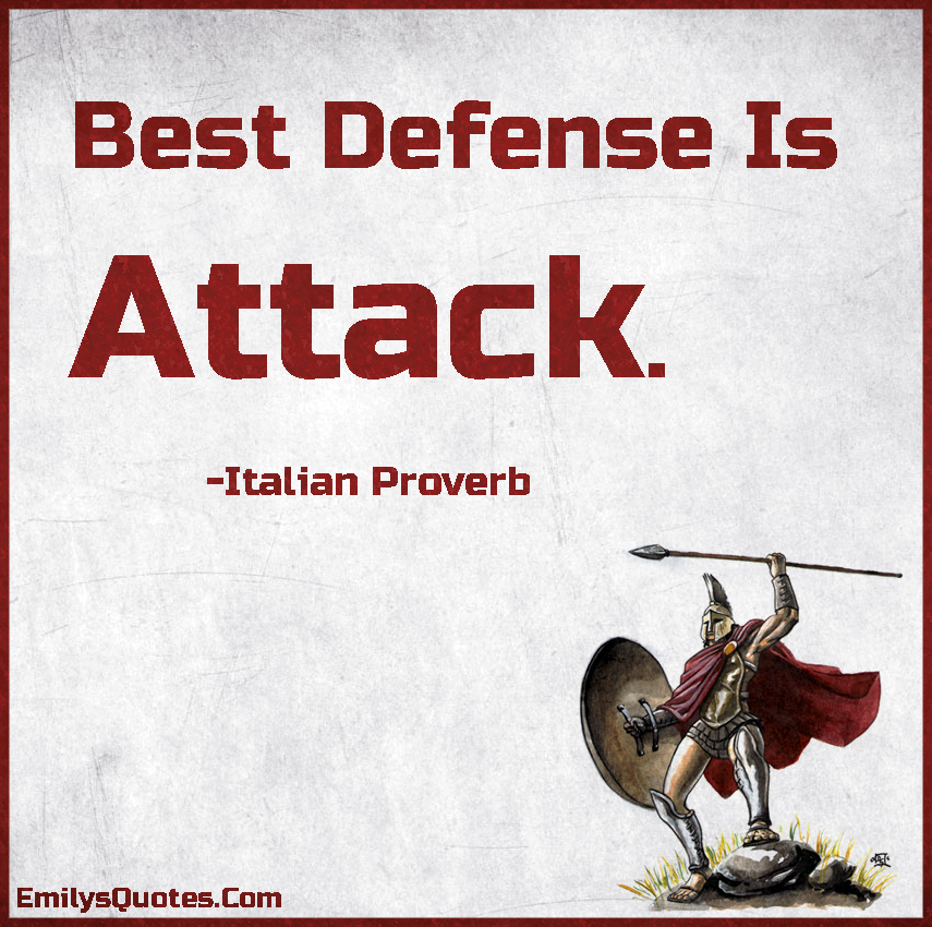 Best Defense Is Attack