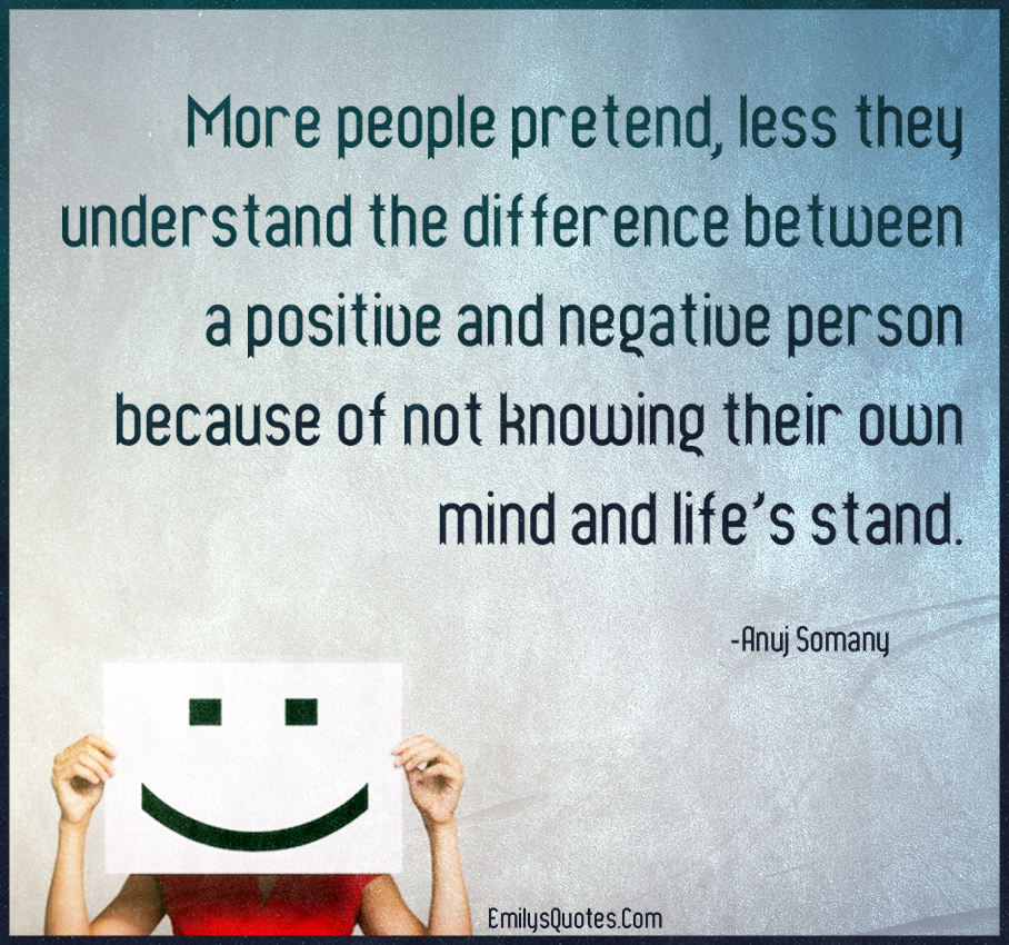 More people pretend, less they understand the difference between a positive