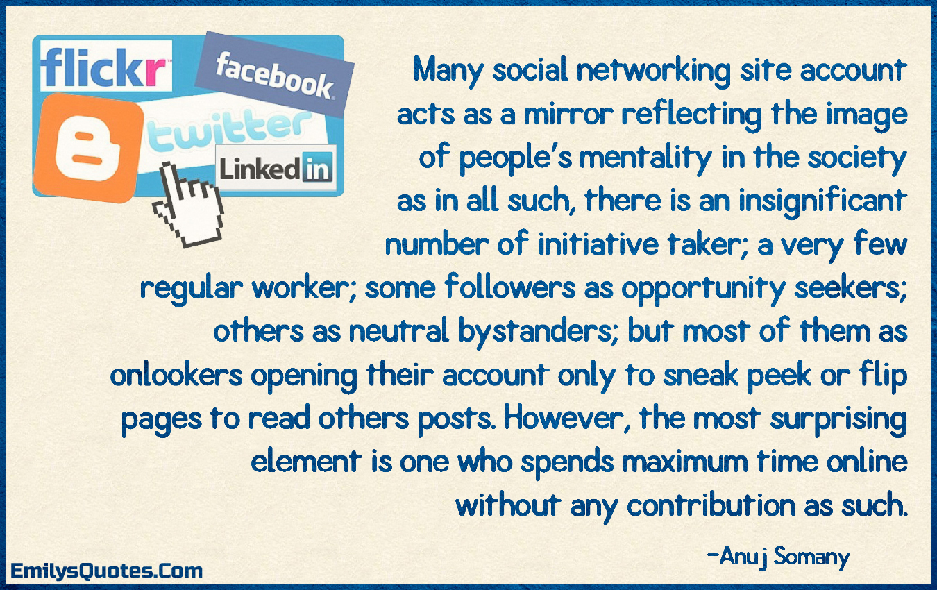 Many social networking site account acts as a mirror reflecting the image