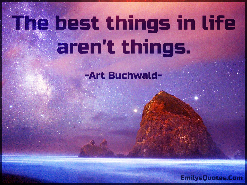 The best things in life aren’t things