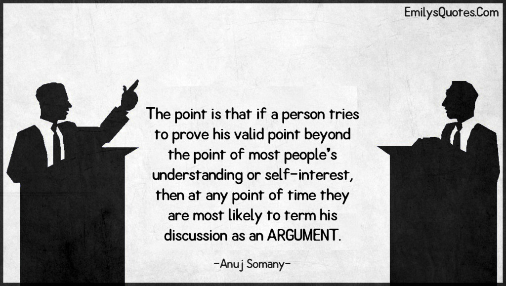 The point is that if a person tries to prove his valid point beyond the point of