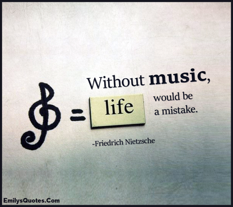 without-music-life-would-be-a-mistake-popular-inspirational-quotes