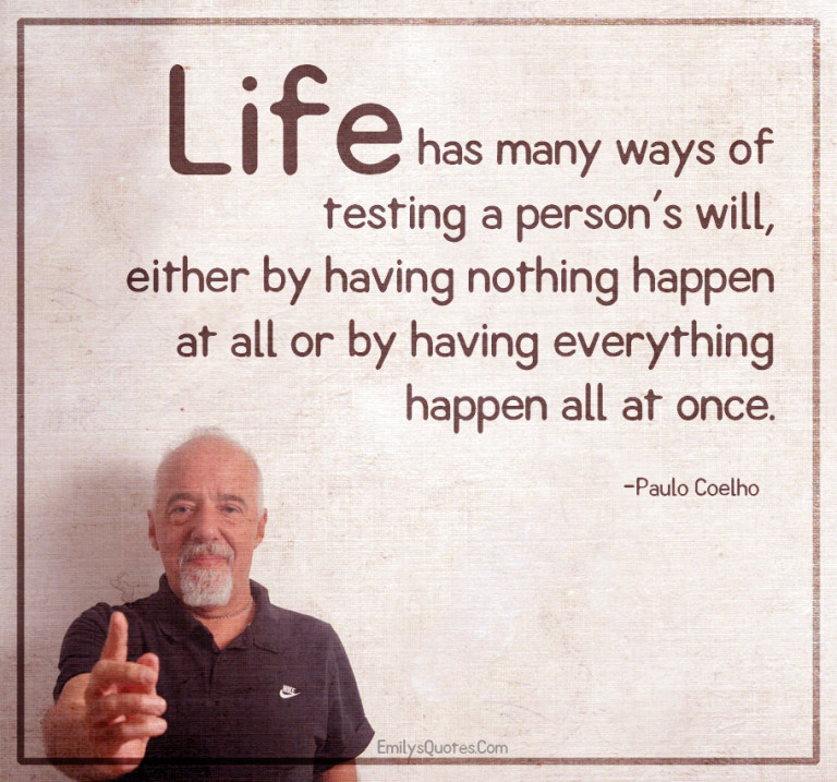 life-has-many-ways-of-testing-a-person-s-will-either-by-having-nothing